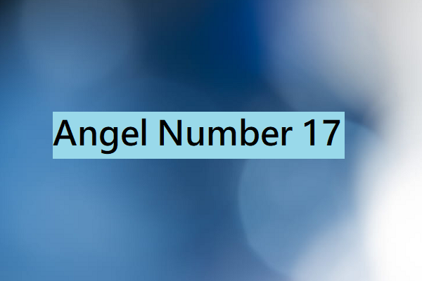 17 Angel Number Meaning