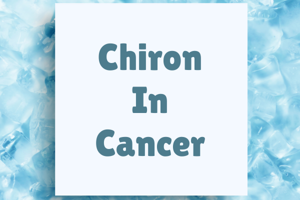 Chiron in Cancer