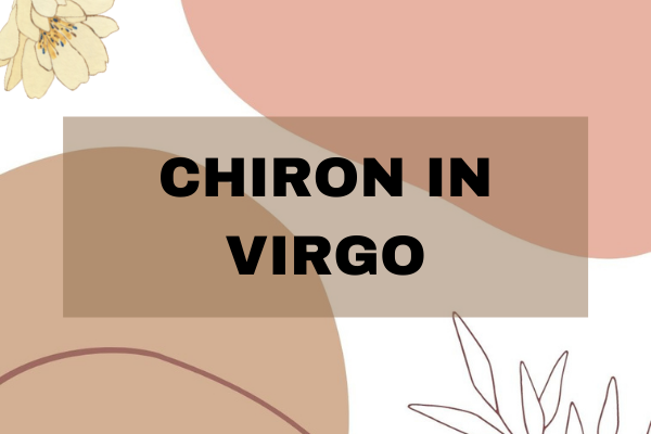 Chiron in Virgo