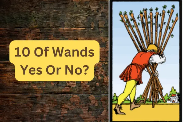 10 of Wands Yes or No? Explained A-Z with Examples - Ink Fruit