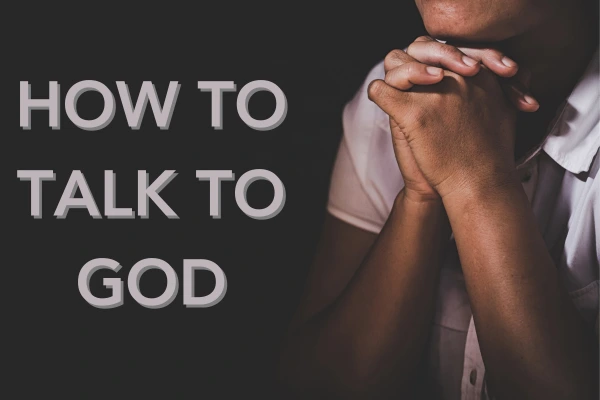Talk with God How to Talk to God